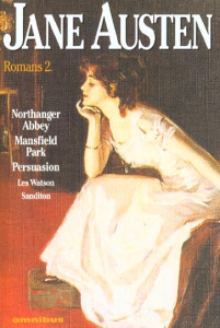 Romans Tome 2 : Northanger Abbey. Mansffield Park. Persuasion. Les Watson. Sanditon - Austen Jane