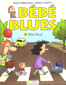 Bébé Blues Tome 10 : Bébé Road - Kirkman Rick ; Scott Jerry