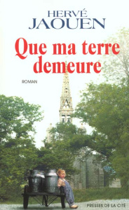 Que ma terre demeure - Jaouen Hervé