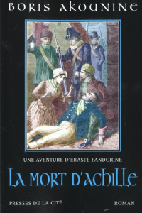 Eraste Fandorine Tome 4 : La Mort d'Achille - Akounine Boris ; Lequesne Paul