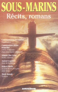 Sous-marins. Récits, romans - Le Brun Dominique