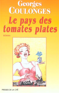 Le pays des tomates plates - Coulonges Georges