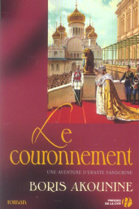 Eraste Fandorine Tome 7 : Le Couronnement - Akounine Boris ; Lequesne Paul