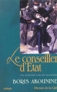 Eraste Fandorine Tome 6 : Le Conseiller d'Etat - Akounine Boris ; Lequesne Paul