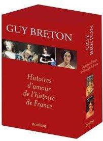 Histoires d'amour de l'histoire de France. Coffret 2 volumes - Breton Guy