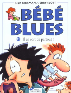 Bébé Blues Tome 11 : Il en sort de partout ! - Kirkman Rick ; Scott Jerry