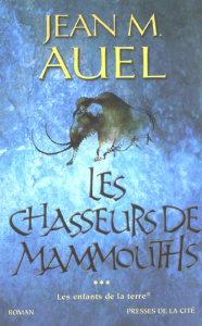 Les Enfants de la Terre Tome 3 : Les chasseurs de mammouths - Auel Jean M.