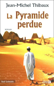 La Pyramide perdue - Thibaux Jean-Michel