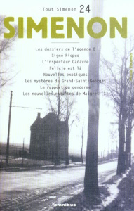 Tout Simenon Tome 24 : Les dossiers de l'agence O. Signé Picpus. L'inspecteur Cadavre. Félicie est l - Simenon Georges