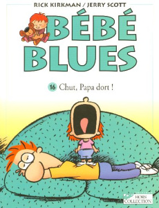 Bébé Blues Tome 16 : Chut, Papa dort ! - Kirkman Rick ; Scott Jerry ; Collin Jacques