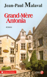 La tradition Albarède Tome 2 : Grand-Mère Antonia - Malaval Jean-Paul