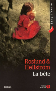 La bête - Roslund Anders ; Hellström Börge ; Stadler Maximil