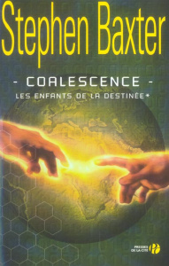 Les Enfants de la destinée Tome 1 : Coalescence - Baxter Stephen ; Haas Dominique
