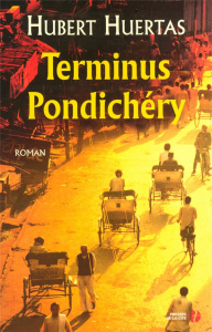 Terminus Pondichéry - Huertas Hubert