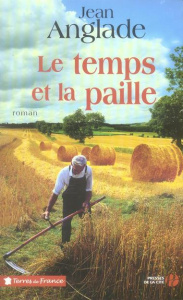 Le temps et la paille - Anglade Jean