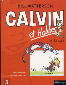 Calvin et Hobbes l'Intégrale Tome 3 : Adieu, monde cruel ! ; En avant, tête de thon ! - Watterson Bill