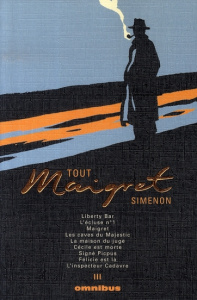 Tout Maigret Tome 3 : Liberty Bar ; L'écluse n°1 ; Maigret ; Les caves du Majestic ; La maison du ju - Simenon Georges ; Carly Michel