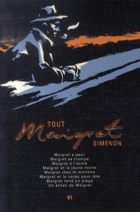 Tout Maigret Tome 6 : Maigret a peur ; Maigret se trompe ; Maigret à l'école ; Maigret et la jeune m - Simenon Georges ; Carly Michel