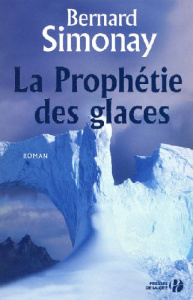 La prophétie des glaces - Simonay Bernard