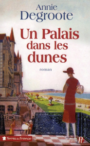 Un Palais dans les dunes - Degroote Annie