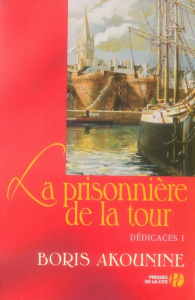 Dédicaces Tome 1 : La prisonnière de la tour. Et autres nouvelles - Akounine Boris ; Chevalot Odette