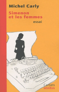 Simenon et les femmes - Carly Michel