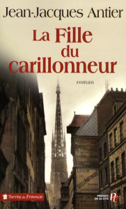 La Fille du carillonneur - Antier Jean-Jacques