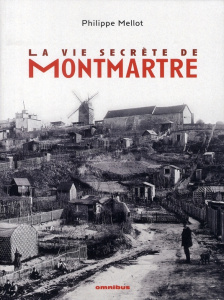 La vie secrète de Montmartre - Mellot Philippe