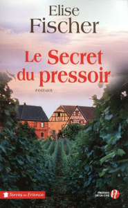 Le Secret du pressoir - Fischer Elise