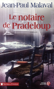 Le notaire de Pradeloup - Malaval Jean-Paul