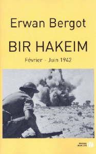 Bir Hakeim. Février-Juin 1942 - Bergot Erwan