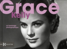 Grace Kelly. Un hommage photographique - Lander Suzanne ; Mamier Claude
