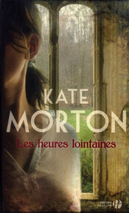 Les heures lointaines - Morton Kate ; Homassel Anne-Sylvie