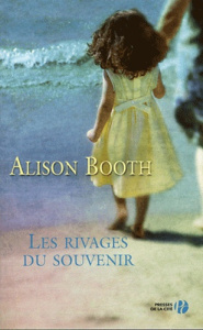 Les rivages du souvenir - Booth Alison ; Collon Hélène