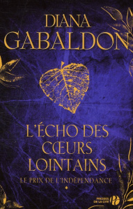 L'Echo des coeurs lointains Tome 1 : Le prix de l'indépendance - Gabaldon Diana ; Safavi Philippe
