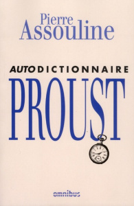 Autodictionnaire Proust - Assouline Pierre