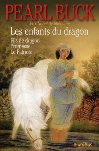 Les enfants du dragon. Fils de dragon, Promesse, Le Patriote - Buck Pearl Sydenstricker ; Elisseeff Danielle ; Ku