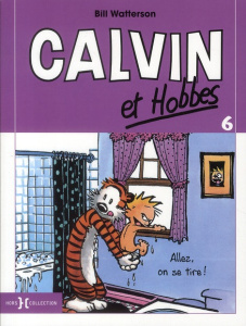 Calvin et Hobbes Tome 6 : Allez, on se tire ! - Watterson Bill ; Duvault Laurent