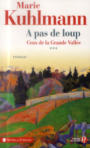 Ceux de la Grande Vallée 3 : A pas de loup - Kuhlmann Marie