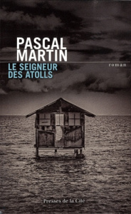 Le seigneur des atolls - Martin Pascal