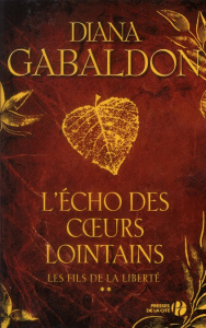 L'Echo des coeurs lointains Tome 2 : Les Fils de la Liberté - Gabaldon Diana ; Safavi Philippe