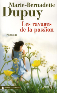 Le moulin du Loup Tome 5 : Les ravages de la passion - Dupuy Marie-Bernadette