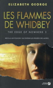 The Edge of Nowhere Tome 3 : Les flammes de Whidbey - George Elizabeth ; Delarbre Alice