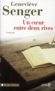 Un coeur entre deux rives - Senger Geneviève