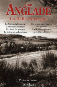 La Belle Auvergne. Le Chien du Seigneur ; Le Péché d'écarlate ; Un front de marbre ; Le Voleur de co - Anglade Jean