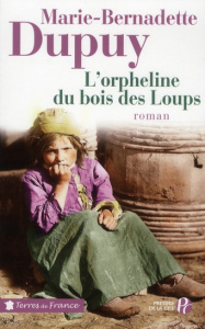 L'orpheline du bois des loups - Dupuy Marie-Bernadette