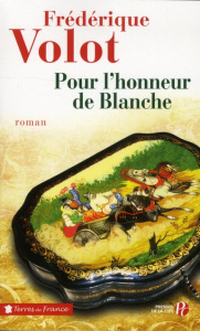 Pour l'honneur de Blanche - Volot Frédérique