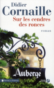 Sur les cendres des ronces - Cornaille Didier