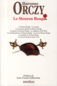 Le Mouron Rouge. Le Mouron Rouge ; Le serment ; Les nouveaux exploits du Mouron Rouge ; La capture d - Orczy Emmuska ; Zylberstein Jean-Claude