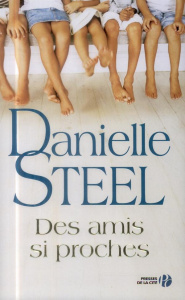 Des amis si proches - Steel Danielle ; Ganancia Nelly